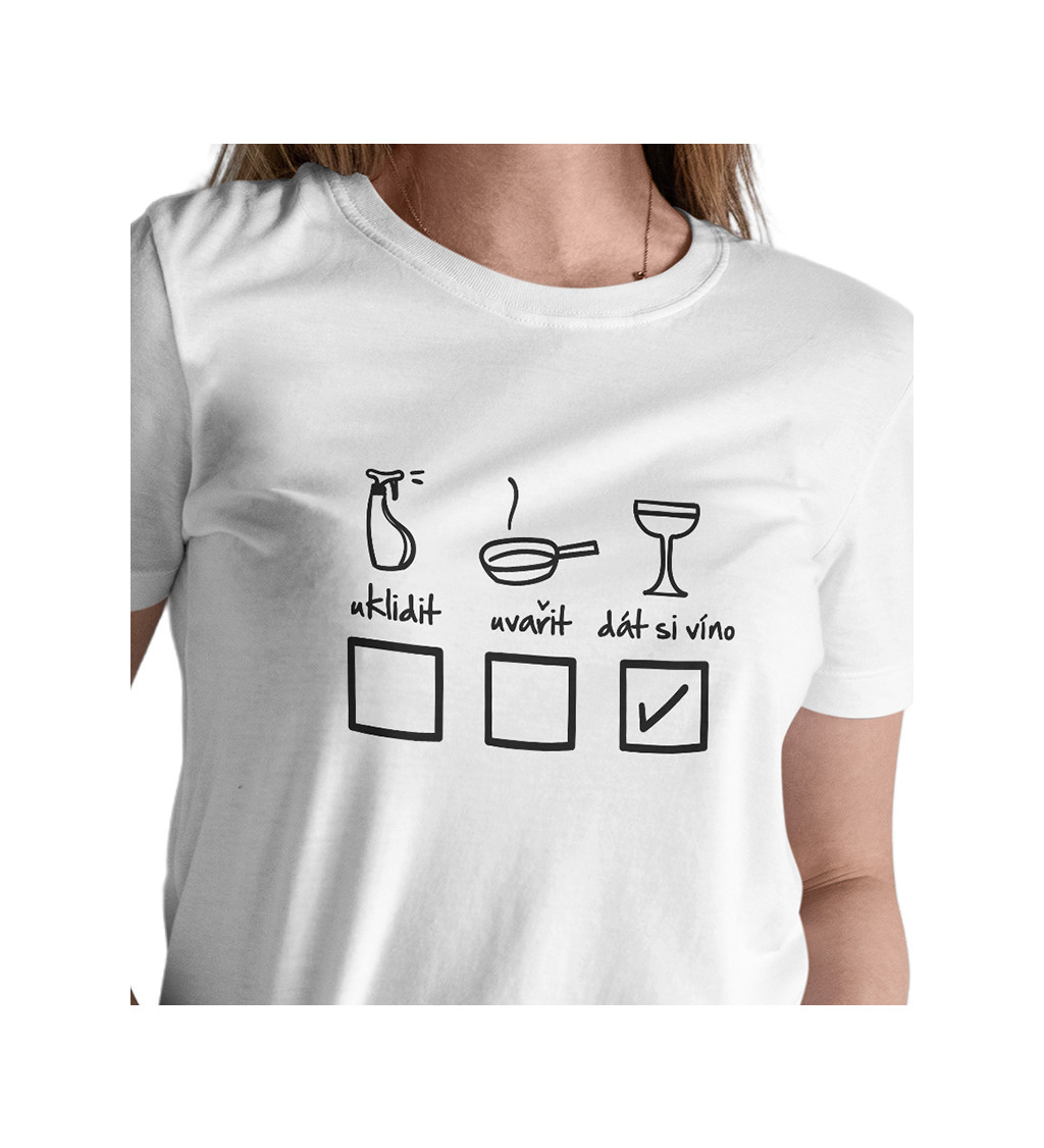 Dámské tričko bílé - Uklidit, uvařit, dát si víno