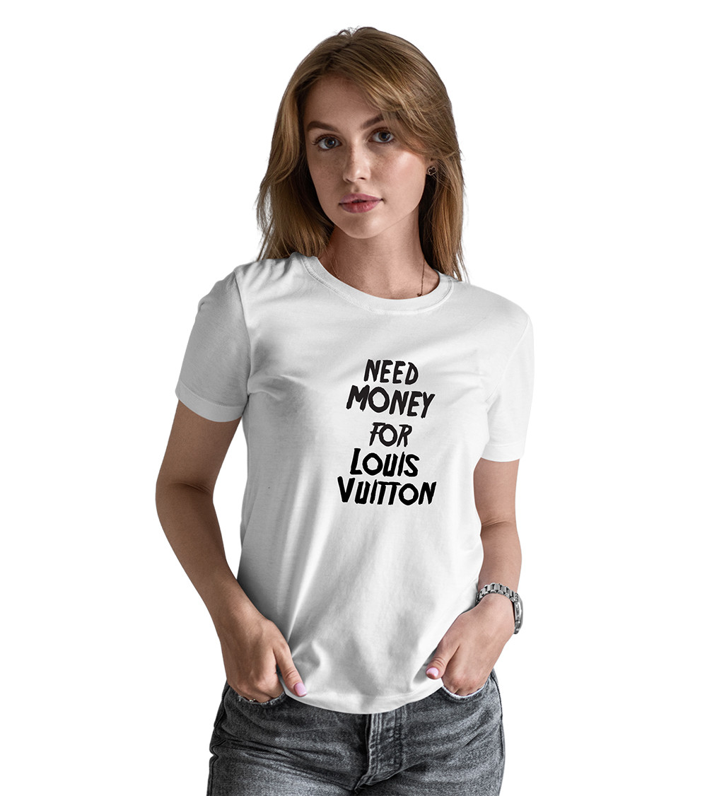 Dámské triko bílé - Need money for Vuitton