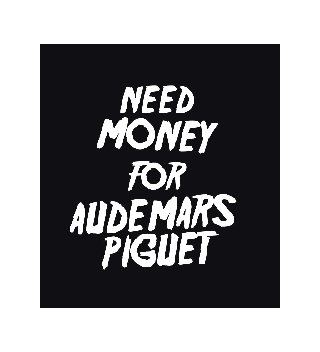 Dámské triko černé - Need money for Audemars