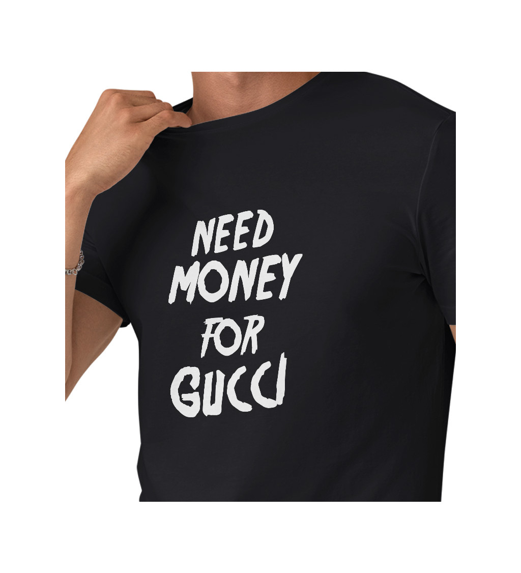 Pánské triko černé - Need money for Gucci
