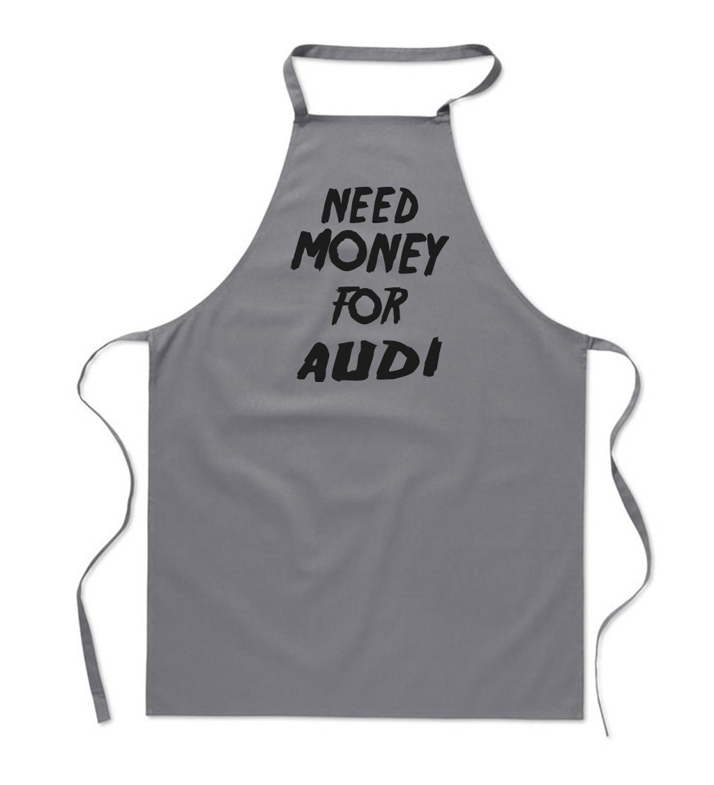 Zástěra šedá - Need money for Audi
