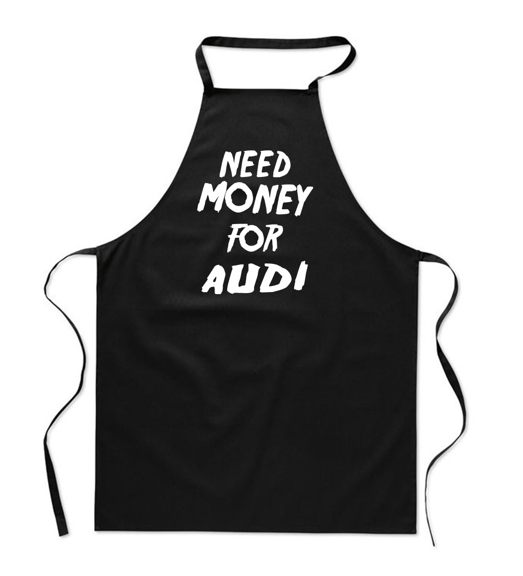 Zástěra černá - Need money for Audi