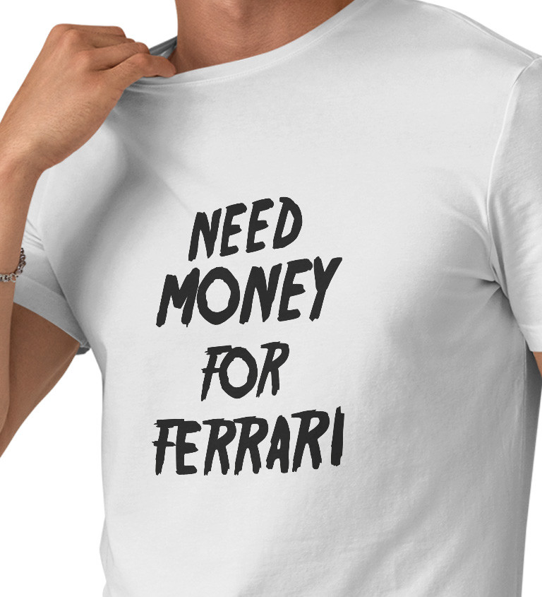 Pánské tričko bílé - Need money for Ferrari