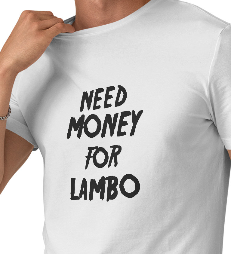 Pánské tričko bílé - Need money for Lambo