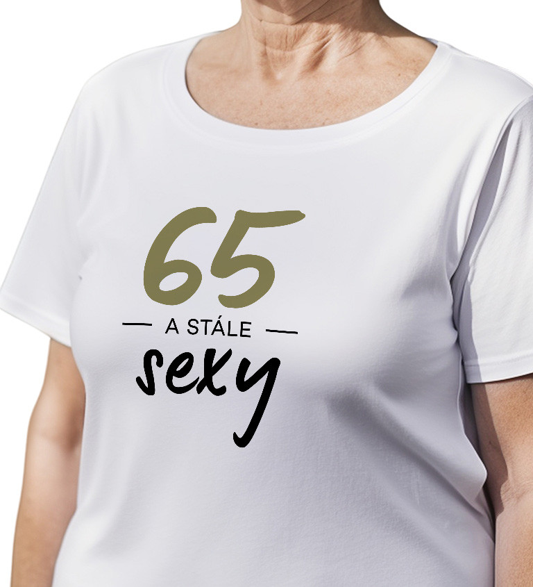 Dámské tričko bílé 65 a stále sexy