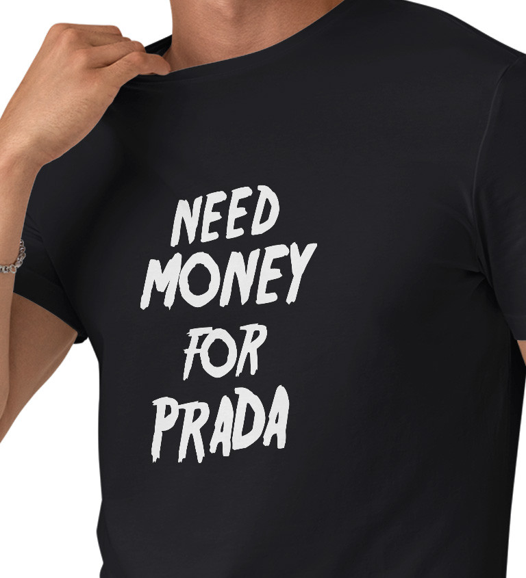 Pánské triko černé - Need money for Prada